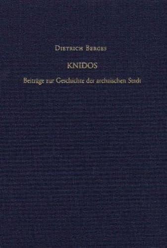 Knidos: Beitrage Zur Geschichte Der Archaischen Stadt (German Edition) (9783805334570) by Berges, Dietrich