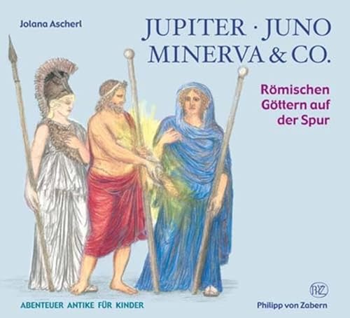 Imagen de archivo de Jupiter, Juno, Minerva & Co.: Rmischen Gttern auf der Spur a la venta por medimops