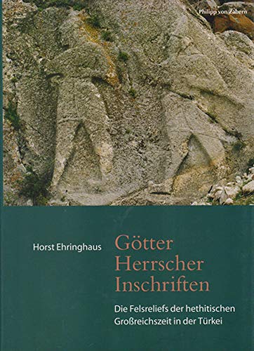 Stock image for Gtter, Herrscher, Inschriften: Die Felsreliefs der hethitischen Grossreichszeit in der Trkei for sale by medimops