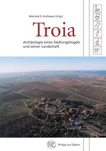 Beispielbild fr Troia: Archologie eines Siedlungshgels und seiner Landschaft zum Verkauf von medimops