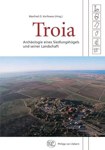 Stock image for Troia: Archologie eines Siedlungshgels und seiner Landschaft for sale by medimops
