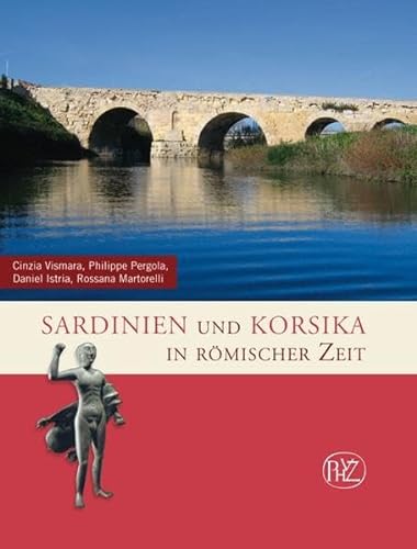 Sardinien und Korsika in römischer Zeit (Zaberns Bildbände zur Archäologie) - Cinzia Vismara
