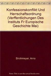 Imagen de archivo de Konfessionskonflikt Und Herrschaftsordnung (Veroffentlichungen Des Instituts Für Europaische Geschichte Mainz) (German Edition) a la venta por HPB-Red