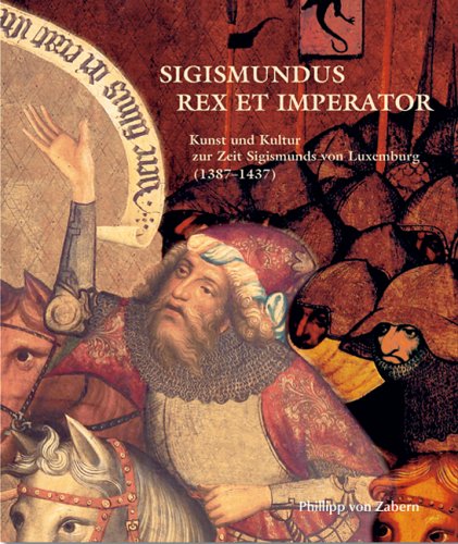 Imagen de archivo de Sigismundus Rex et Imperator: Kunst und Kultur zur Zeit Sigismunds von Luxemburg 1387-1437 a la venta por medimops
