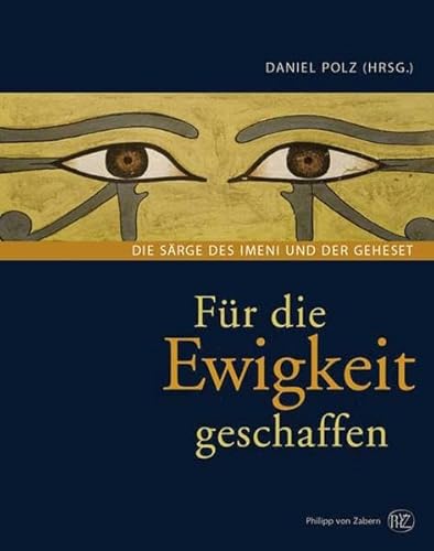 Für die Ewigkeit geschaffen: Die Särge des Imeni und der Geheset. Mit DVD