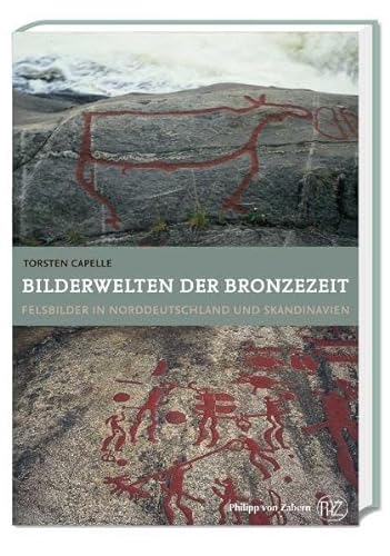 Imagen de archivo de Bilderwelten der Bronzezeit: Felsbilder in Norddeutschland und Skandinavien a la venta por medimops