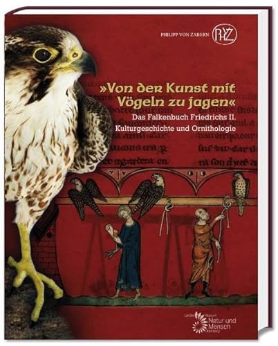 Beispielbild fr Von der Kunst mit Vgeln zu jagen: Das Falkenbuch Friedrichs II. Kulturgeschichte und Ornithologie Von der Kunst mit Vgeln zu jagen Schriftenreihe des Landesmuseums Natur und Mens Mamoun Fansa Von der Kunst mit Vgeln zu jagen Carsten Ritzau (Herausgeber) zum Verkauf von BUCHSERVICE / ANTIQUARIAT Lars Lutzer