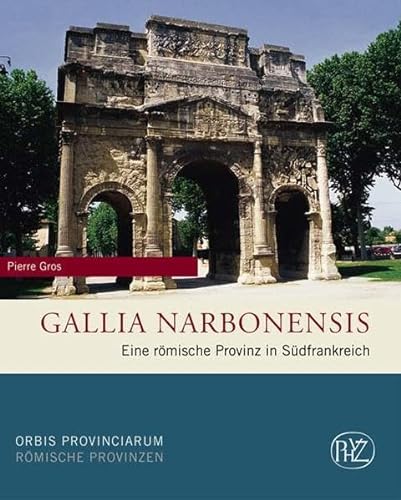 Beispielbild fr Gallia Narbonensis. Eine rmische Provinz in Sdfrankreich. zum Verkauf von Mller & Grff e.K.