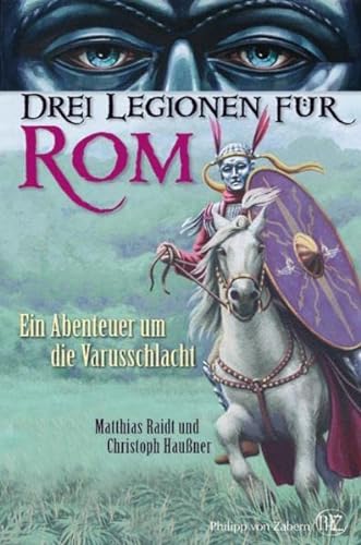 9783805338929: Drei Legionen Fur Rom / Three Putting Ions Fur Rome: Ein Abenteuer Um Die Varusschlacht