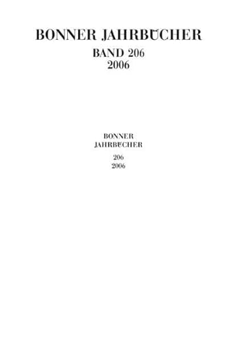 9783805339339: Bonner Jahrbucher. Des Rheinischen Landesmuseums in Bonn und des Rheinischen Amtes fur Bodendenkmalpflege im Landschaftsverband Rheinland und des ... Jahrbucher: Band 206, 2006 (German Edition)