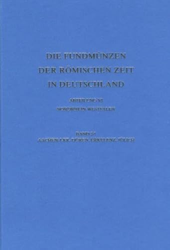 9783805339353: Die Fundmuenzen der romischen Zeit in Deutschland: Abteilung VI: Nordrhein-Westfalen, Band 2/1: Regierungsbezirk Aachen. Landkreis Dueren, Erkelenz, ... Zeit in Deutschland) (German Edition)