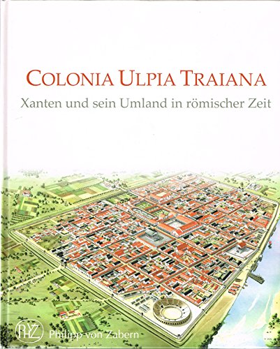 9783805339537: Colonia Ulpia Traiana: Xanten Und Sein Umland in Romischer Zeit