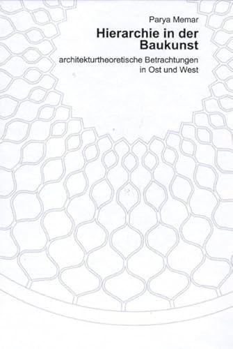 9783805340618: Hierarchie in der Baukunst: architekturtheoretische Betrachtungen in Ost und West (German Edition)