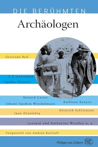 Die Berühmten: Archäologen - Rottloff, Andrea