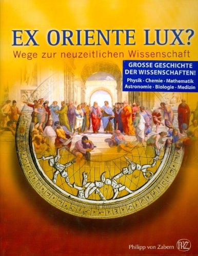 9783805340755: Ex Oriente Lux?: Wege Zur Neuzeitlichen Wissenschaft