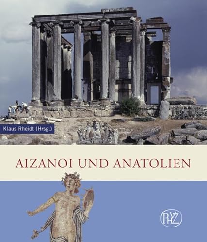 9783805341691: Aizanoi Und Anatolien Y Klaus Rheidt (Zaberns Bildbaende Zur Archaeologie)