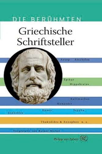 Imagen de archivo de Griechische Schriftsteller: Homer, Platon, Xenophon - Schriftsteller, aus deren Quellen wir heute noch schopfen (Die Beruhmten) (German Edition) a la venta por Books Unplugged