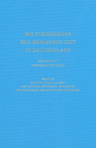 Beispielbild fr Die Fundmnzen der rmischen Zeit in Deutschland, Abt. 6: Nordrhein-Westfalen. Bd. 2., Aachen / 2: (Kreisfreie Stadt Aachen; Landkreise Aachen, Monschau, Schleiden, Selfkantkreis Geilenkirchen-Heinsberg). Bearb. von Holger Komnick. zum Verkauf von Antiquariat Alte Seiten - Jochen Mitter