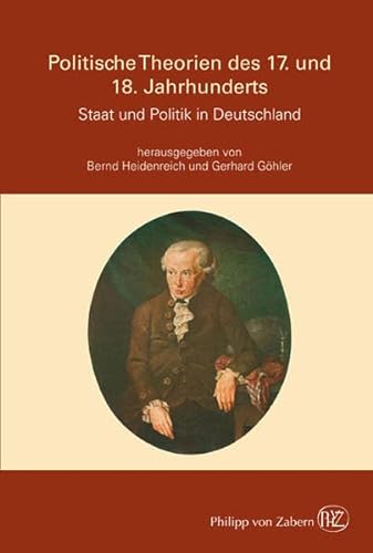 Beispielbild fr Politische Theorien des 17. und 18. Jahrhunderts. Staat und Politik in Deutschland zum Verkauf von McBook