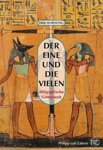 Der Eine und die Vielen. Altägyptische Götterwelt Altägyptische Götterwelt - Erik Hornung, Erik