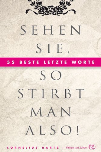 Beispielbild fr Sehen Sie, so stirbt man also! 55 beste letzte Worte zum Verkauf von medimops