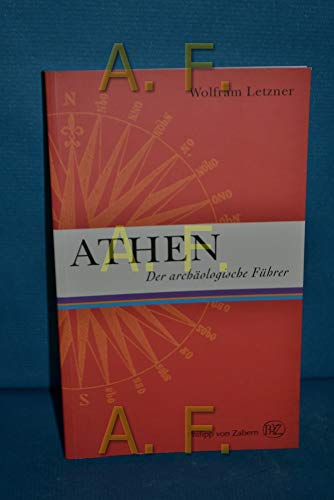 Athen- Der archäologische Führer. (Der Archaologische Fuhrer) - Wolfram Letzner