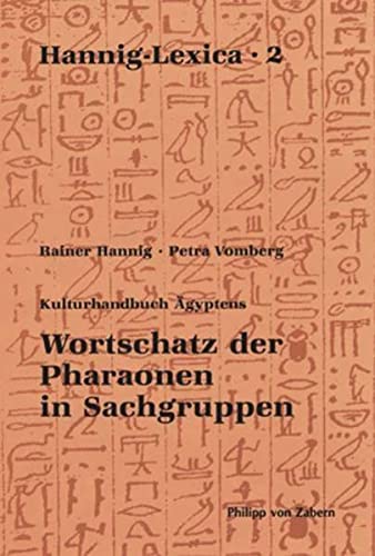 Wortschatz der Pharaonen in Sachgruppen - Wortschatz Der Pharaonen in Sachgruppen - Hannig, Rainer & Petra Vomberg