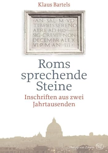 Beispielbild fr Roms sprechende Steine. Inschriften aus zwei Jahrtausenden. zum Verkauf von Bernhard Kiewel Rare Books