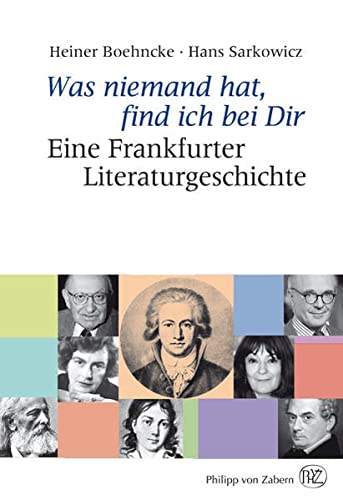 9783805344982: Was niemand hat, find ich bei Dir: Eine Frankfurter Literaturgeschichte