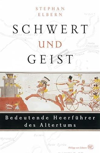 Imagen de archivo de Schwert und Geist - Bedeutende Heerfhrer des Altertums a la venta por Bernhard Kiewel Rare Books