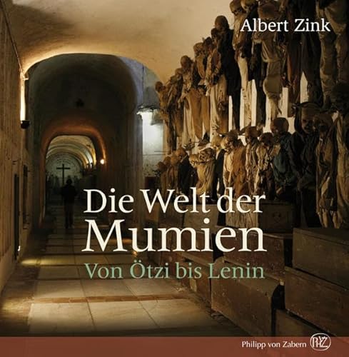 Beispielbild fr Die Welt der Mumien: Von tzi bis Lenin zum Verkauf von medimops