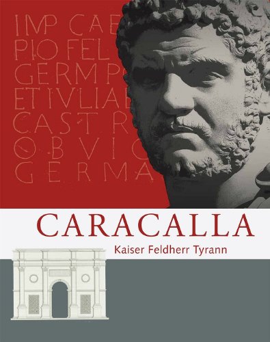 9783805346115: Caracalla: Faiser Tyrann Feldherr