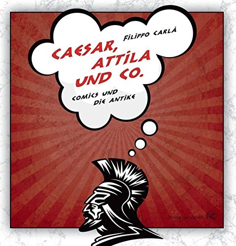 9783805347570: Caesar, Attila und Co.: Comics und die Antike