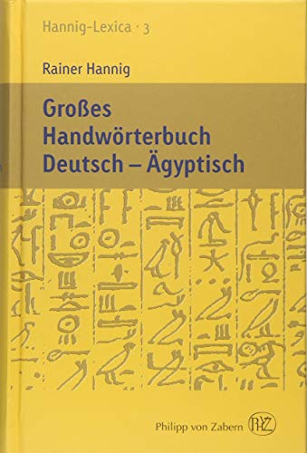Großes Handwörterbuch Deutsch - Ägyptisch -Language: german - Hannig, Rainer