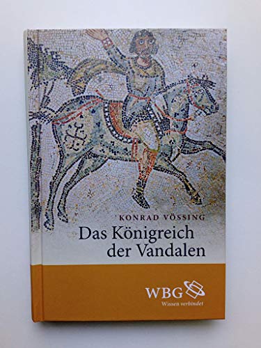 Beispielbild fr Das Knigreich der Vandalen. Geiserichs Herrschaft und das Imperium Romanum. zum Verkauf von Bernhard Kiewel Rare Books