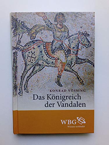 DAS KÖNIGREICH DER VANDALEN. - Vössing, Konrad