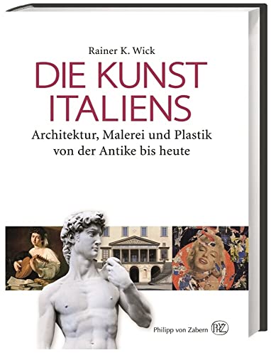 9783805347716: Die Kunst Italiens: Architektur, Malerei und Plastik von der Antike bis heute
