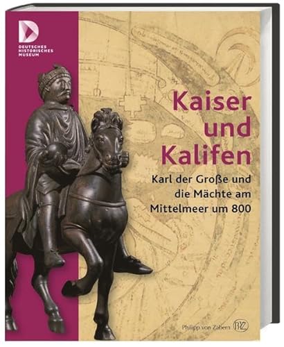 Imagen de archivo de Kaiser und Kalifen: Karl der Groe und die Mchte am Mittelmeer um 800 a la venta por medimops