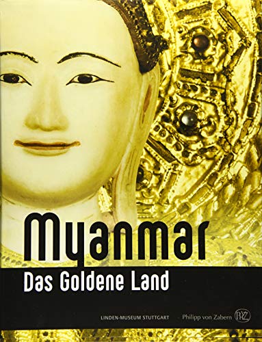 Beispielbild fr Myanmar: Das Goldene Land zum Verkauf von Thomas Emig