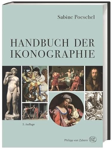 Handbuch der Ikonographie. Sakrale und profane Themen der bildenden Kunst. - Poeschel, Sabine