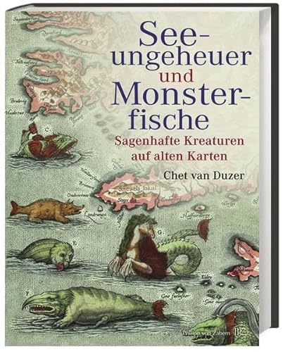 Seeungeheuer und Monsterfische Sagenhafte Kreaturen auf alten Karten