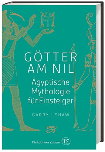 9783805348850: Gtter am Nil: gyptische Mythologie fr Einsteiger