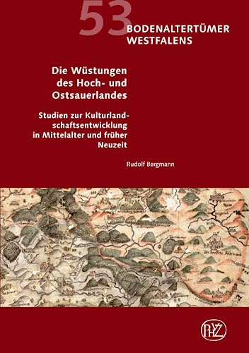 Stock image for Die Wstungen des Hoch- und Ostsauerlandes: Studien zur Kulturlandschaftsentwicklung in Mittelalter und frher Neuzeit for sale by medimops