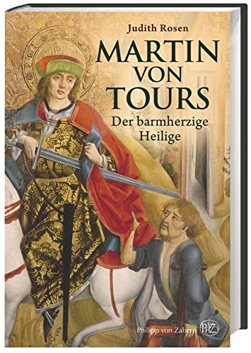 Martin von Tours: Der barmherzige Heilige - Judith Rosen