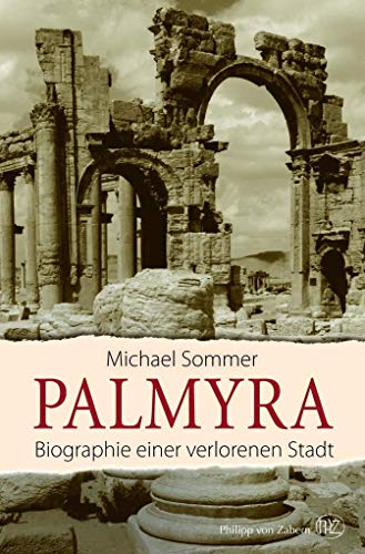Beispielbild für Palmyra - Biographie einer verlorenen Stadt zum Verkauf von 3 Mile Island