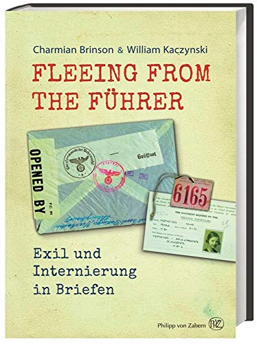 Beispielbild für Fleeing from the Führer: Exil und Internierung in Briefen 1933-1945 zum Verkauf von medimops