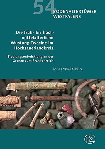 9783805351225: Die frh- bis hochmittelalterliche Wstung Twesine im Hochsauerlandkreis: Siedlungsentwicklung an der Grenze zum Frankenreich: 54