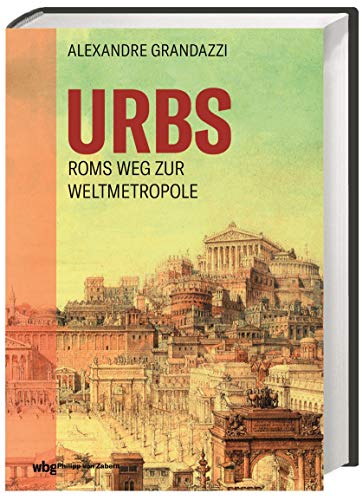 9783805352154: Urbs: Roms Weg zur Weltmetropole