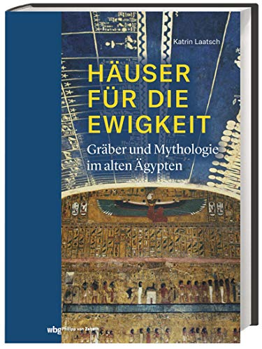 Stock image for Huser fr die Ewigkeit. Grber und Mythologie im alten gypten for sale by medimops