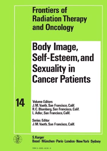 Body-Image, Self-Esteem, and Sexuality in Cancer Patients (9783805500364) by Jerome M. Vaeth